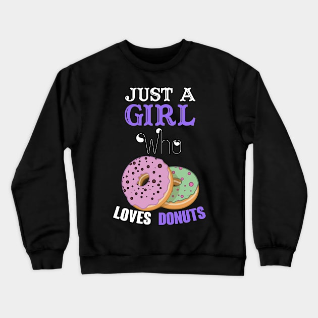 Just A girl who loves donuts Crewneck Sweatshirt by Creative Design